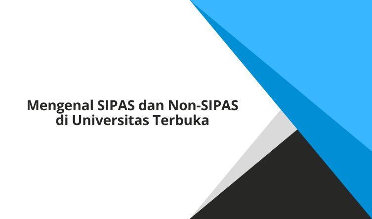 Mengenal Sipas Dan Non Sipas Di Universitas Terbuka Mahasiswa Ut