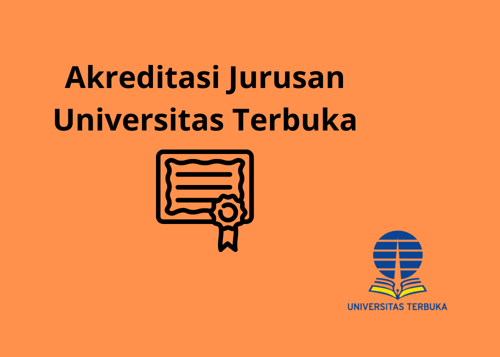 Akreditasi Jurusan Universitas Terbuka – Mahasiswa UT